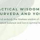 Practical Wisdom of Ayurveda and Yoga