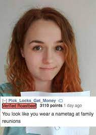 The red hair gene is highest amongst the people of the celtic fringe and then also other northern and western european people. These People Are Probably Regretting Their Roast Me Requests Monagiza