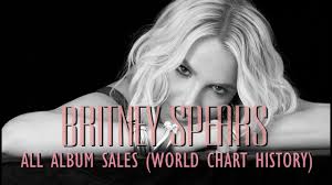 Britney Spears All Album Sales World Chart History 1998 2016