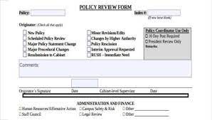 These forms help them understand each of their strengths and weaknesses, which consecutively becomes a useful tool when organizing a new approach. Free 8 Sample Policy Review Forms In Pdf Ms Word