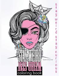 Stay weird coloring pages getcoloringpages org coloring. Stay Weird Coloring Book Stay Weird Stay Curious Amazon De Blume Kate Fremdsprachige Bucher