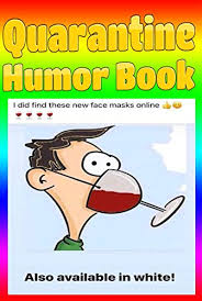 Looking for seriously funny jokes? Quarantine Humor Book For Kids Teens And Adults 2837 Funny And Hilarious Jokes Humor Trolls Epic Fails Cute Spoof Parody Funny Faces Comedy Kindle Edition By Langlois Helene Reference Kindle