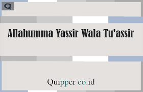 Bil khair ke pekan kuala membeli bingka, kumbang terbang di pinggir pecan ‫ربي تمم بالخير‬, ‫ربي يسر وال تعسر‬ sayang pesanan terlupa sudah; Allahumma Yassir Wala Tu Assir Artinya Arti Tulisan Arab Dan Harakatnya