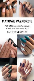 Top 21 Slicznych Propozycji Na Matowe Paznokcie Musicie Je Zobaczyc