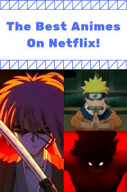 The Best Animes On Netflix Of 2020 Netflix Good Things Best