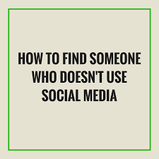 We did not find results for: How To Find Someone Who Doesn T Use Social Media