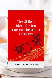 After the main event on christmas day, keep the show rolling on with one of these stunning desserts. The 21 Best Ideas For Ina Garten Christmas Desserts Best Diet And Healthy Recipes Ever Recipes Collection