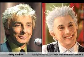 · (back to santa clause 3, jack frost enters the room full of snowglobes as well) nc (vo): Barry Manilow Totally Looks Like Jack Frost From Santa Clause 3 Totally Looks Like