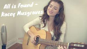 Dm bb you'll never feel the solid ground f em you had to get a little lost. All Is Found Kacey Musgraves Cover Youtube