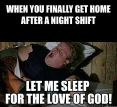 Night Shift Sleep Life Letmesleep Night Shift Quotes Sleep Funny Chris Farley Funny
