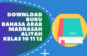 Buku guru bahasa arab peminatan kelas 10. Download Buku Siswa Bahasa Arab Kelas 10 11 Dan 12 Ma