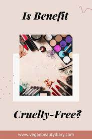 In 1998 the uk parliament passed the law to ban testing of finished cosmetic products and ingredients on animals. Is Benefit Cosmetics Cruelty Free In 2021 Rambling Gemini