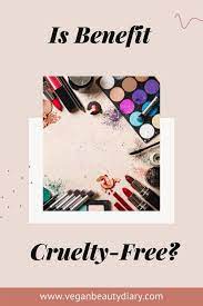 Benefit cosmetics is available at select locations around the world. Is Benefit Cosmetics Cruelty Free In 2021 Vegan Beauty Diary