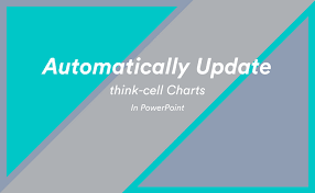 How To Automatically Update Think Cell Charts In Powerpoint