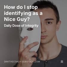 How do I stop identifying as a Nice Guy?