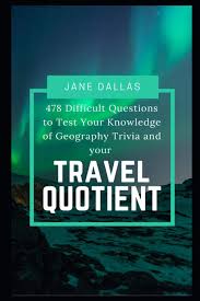 For all those geography buffs, we've put together a special round of hard trivia questions that will certainly give you a challenge that's worth the time. 478 Difficult Questions To Test Your Knowledge Of Geography Trivia And Your Travel Quotient Geography Trivia Cities Dallas Jane 9798584898458 Amazon Com Books