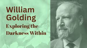 William Golding: Exploring the Darkness Within