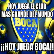 Existen bocas de todos los tamaños, grandes, pequeñas y otras que no se cierran nunca. Meme Personalizado Hoy Juega El Club Mas Grande Del Mundo A A Hoy Juega Boca 3340478