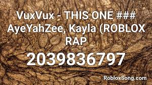 Roblox rap codes for boombox. Vuxvux This One Ayeyahzee Kayla Roblox Rap Roblox Id Roblox Music Codes