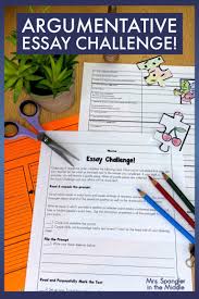 Argumentative Essay Writing Middle School Challenge Activity Middle School Writing Argumentative Essay School Essay