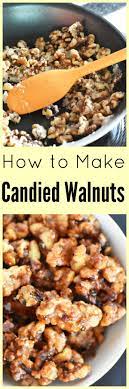 Easy Candied Walnuts Recipe Recipe Walnut Recipes Candied Walnut Recipe Candied Walnuts