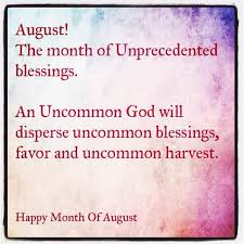 August The Month Of Unprecedented Blessings Buky Ojelabi Good Morning Wishes Blessed Months