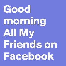 Good Morning All My Friends On Facebook Post By Lindarobinson On Boldomatic