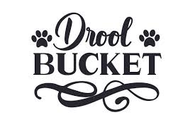 Am d7 g baby, all i want for christmas is. Drool Bucket Svg Cut File By Creative Fabrica Crafts Creative Fabrica