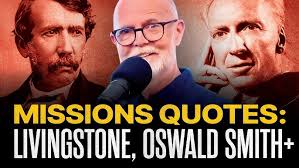 🤯 MIND-BLOWING Missionary Quotes by Oswald J. Smith, David Livingstone, &  More!