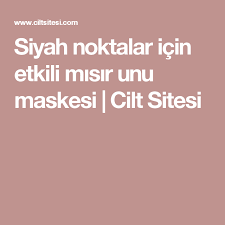 Siyah Noktalar Icin Etkili Misir Unu Maskesi Cilt Sitesi Health Health Fitness Skin Care