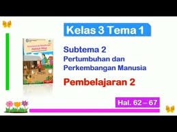 Soal kelas 3 tema 8. Kelas 3 Tema 1 Subtema 2 Pembelajaran 2 Hal 62 67 Pertumbuhan Dan Perkembangan Manusia Youtube