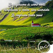 Le Piu Belle Frasi Con Auguri Di Compleanno Per Il Sacerdote