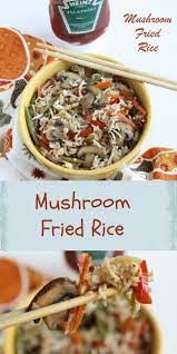 Mushroom Fried Rice Fried Rice Rice Recipe Recipe Meat Free Recipes Vegetarian Recipes Meat Free Recipes
