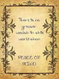 Peace Of Mind Quote Via Carol S Country Sunshine On Facebook Peace Of Mind Quotes Peace Peace Of Mind