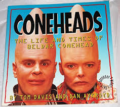 Coneheads: The Life and Times of Beldar Conehead : As Told to Gorman  Seedling, Ins Commissioner, Retired - Davis, Tom; Akroyd, Dan:  9781562827649 - AbeBooks