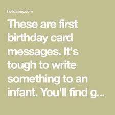 The perfect complement to a beautiful birthday card, is a romantic birthday wish to go along with it. These Are First Birthday Card Messages It S Tough To Write Something To An Infant You Ll Find 1st Birthday Wishes Birthday Card Messages First Birthday Cards