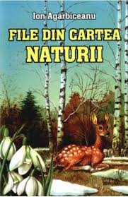 Personalitate emblematica a literaturii romane, ion agarbiceanu a creat o opera cu multiple valente. File Din Cartea Naturii Ion Agarbiceanu Libris