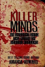 Killer Minds: An insight into the minds of serial killers by Amanda Howard,  Paperback | Barnes & Noble®