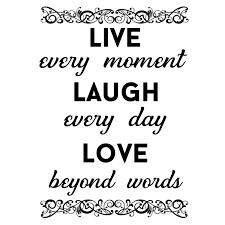 Live every moment wall decor. Sayings Letters Wall Decor Sticker Live Every Moment Laugh Everyday Love Beyond Words Wall Quote Decal Sticker Art Mural Diy Removable Home Decoration Live Every Moment Buy Online In Antigua And Barbuda