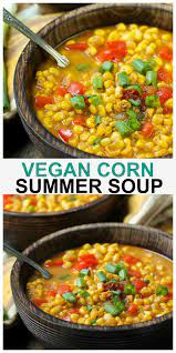 Easy Vegan Summer Corn Soup Recipe Corn Soup Gout Friendly Recipes Vegan Recipes Easy