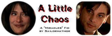 A Little Chaos," Rated Teen, Miracles Fic: spectral_eye — LiveJournal
