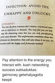 Avoid the unhappy and unlucky. Infection Avoid T Id The Unhappy And Unlucky 100 Judgment You Can Die From Are As Infectious As Diseases You May Feel You Are Help Ing The Drowning Man But You Are