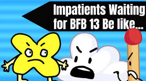 In the comments below, we'd love if you shared. Bfb 13 14 Bfb Remakes Know Your Meme