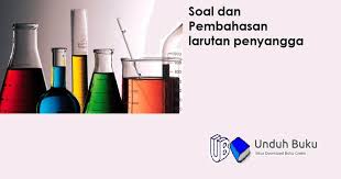 Soal Larutan Penyangga Dan Pembahasan Lengkap Buku Kurikulum Belajar