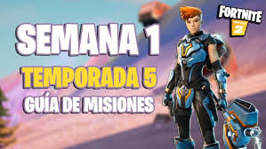 Fortnite Week 1 Season 5 Todas Las Misiones Epicas Y Como Completarlas