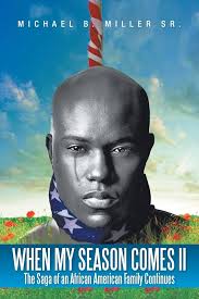 When My Season Comes Ii: The Saga of an African American Family Continues:  Miller, Michael: 9781503556874: Amazon.com: Books