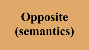 In general, the concept of antonymy is based on. Opposite Semantics Youtube