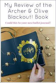 The Archer Olive Blackout Book Review Unlocking This Mysterious Journal In 2020 Bullet Journal For Beginners Blackout Book Black Journals