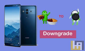 Downgrade Huawei Mate 10 Pro Android 9 0 Pie To Android Oreo Emui 8 Huawei Oreo Huawei Mate