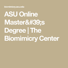 Asu Online Master 39 S Degree The Biomimicry Center Online Masters Degree Online Masters Master